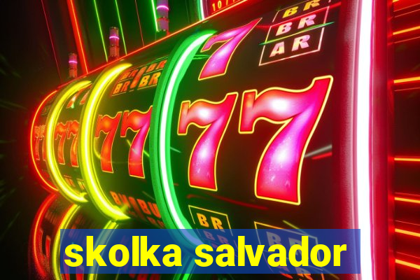 skolka salvador